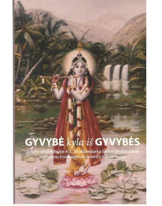 Gyvybė kyla iš gyvybės - Svamis Prabhupada