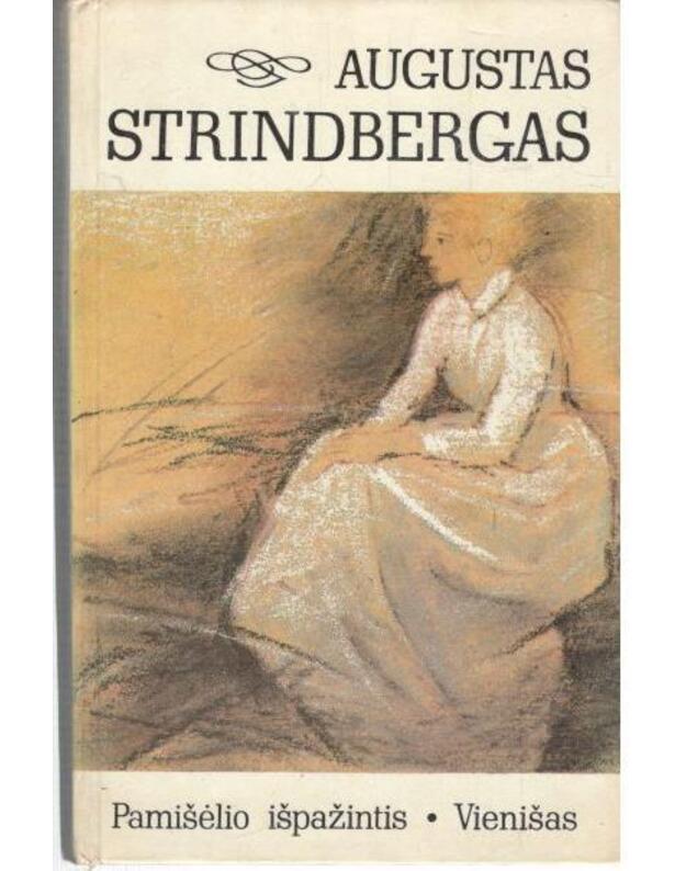 Pamišėlio išpažintis. Vienišas - Strindbergas Augustas