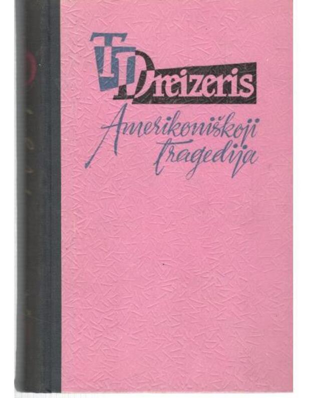 Amerikoniškoji tragedija, T. 1-2 - Dreizeris Teodoras