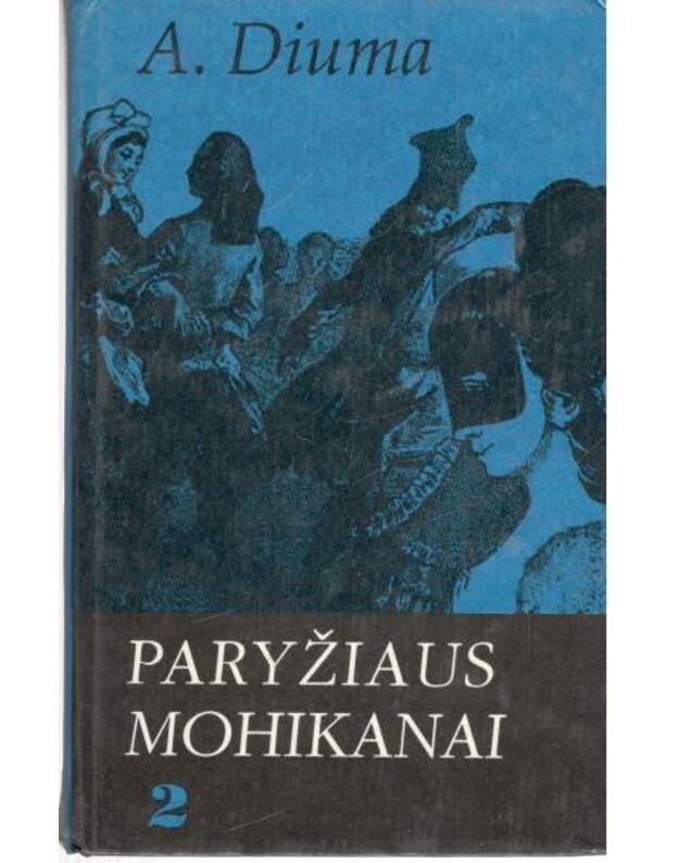 Paryžiaus mohikanai I-II - A. Diuma