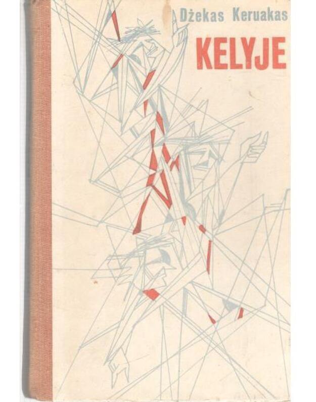 Kelyje. Romanas / On the Road - Keruakas Džekas / Kerouac Jack