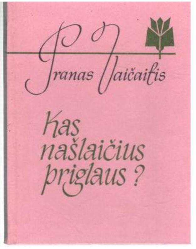 Kas našlaičius priglaus? / Poezijos serija mokyklai - Pranas Vaičaitis