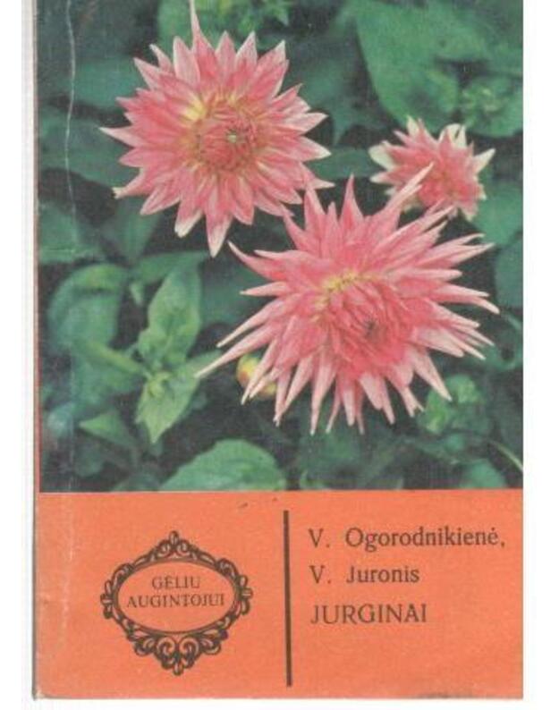 Jurginai / Gėlių augintojui - Ogorodnikienė V., Juronis V.