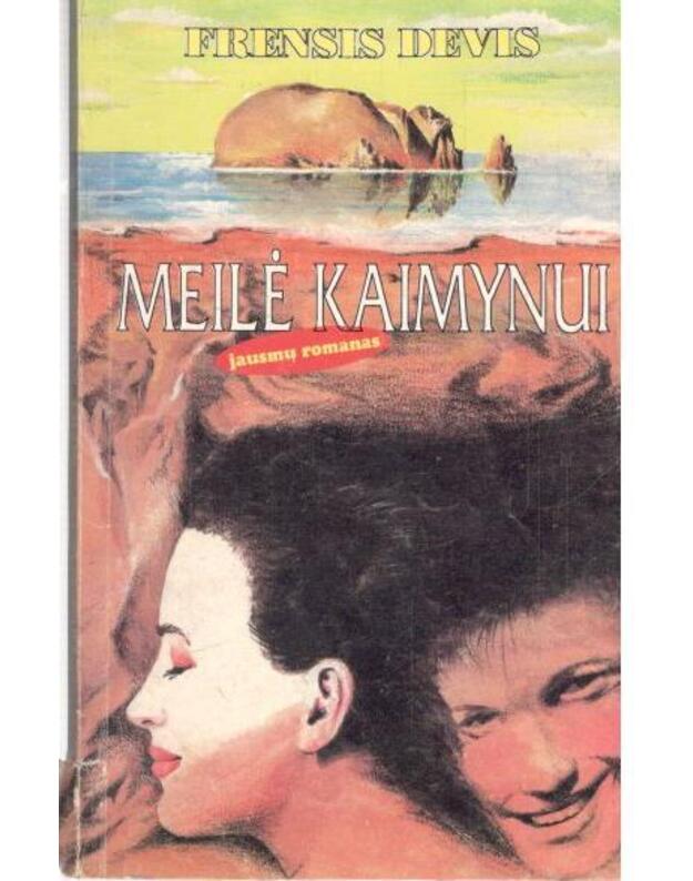 Meilė kaimynui / Jausmų romanas - Devis Frensis