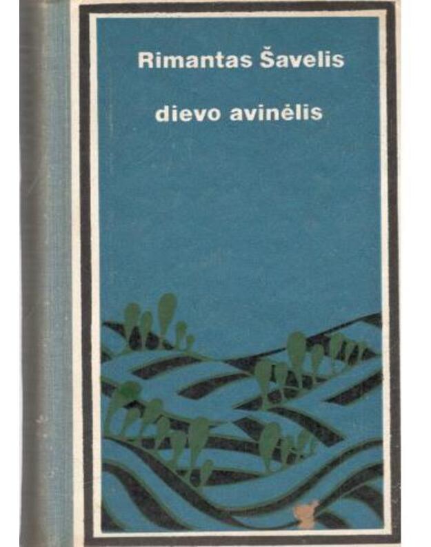 Dievo avinėlis. Romanas - Šavelis Rimantas