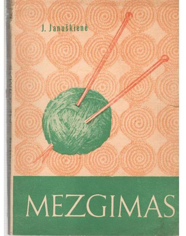 Mezgimas / 2-as leidimas 1974 - Januškienė Julija