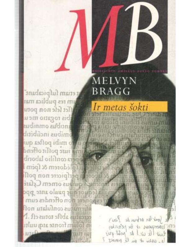 Ir metas šokti. Romanas / XX amžiaus Aukdo fondas - Bragg Melvyn