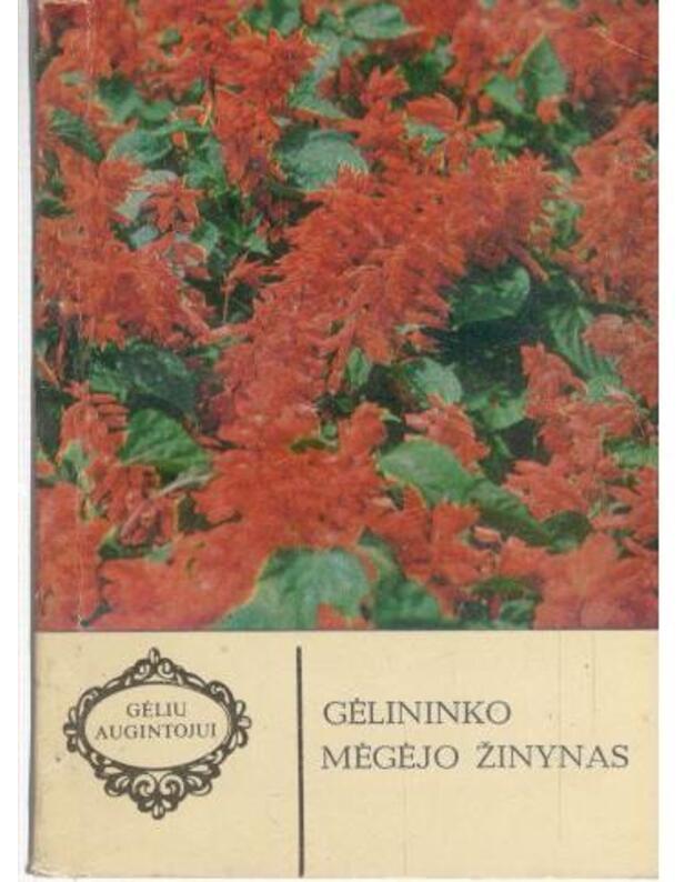 Gėlininko mėgėjo žinynas / Gėlių augintojui - sud. A. Boguševičiūtė, L. Petkevičienė