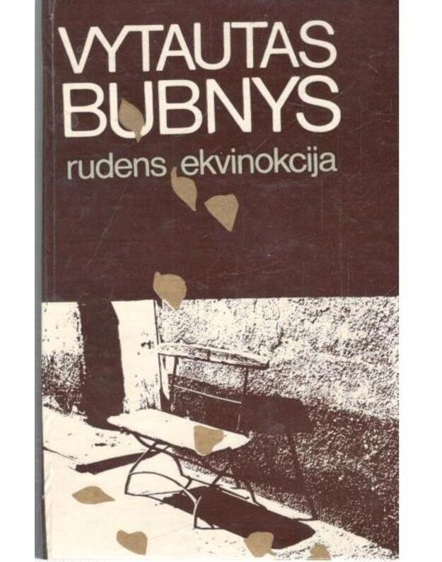 Rudens ekvinokcija. Romanas - Bubnys Vytautas 