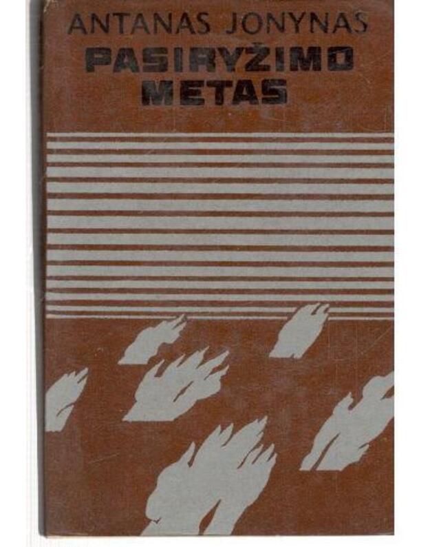 Pasiryžimo metas. Eilėraščiai / 2-as papildytas leidimas - Jonynas Antanas 