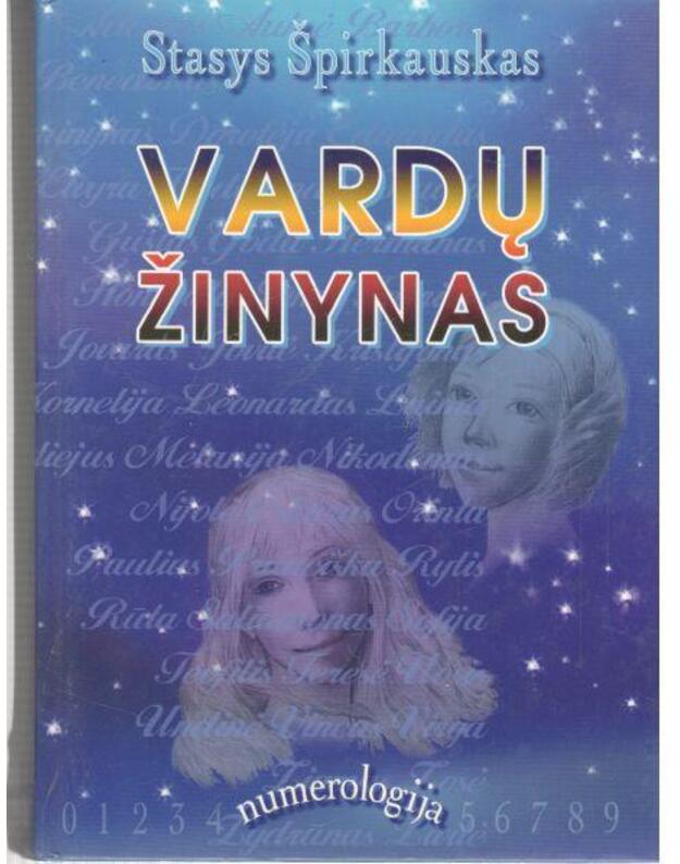 Vardų žinynas. Numerologija / 2-as pataisytas ir papildytas leidimas - Špirkauskas Stasys 