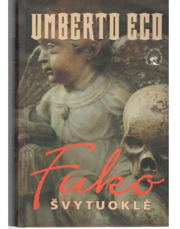 Fuko švytuoklė / Garsiausios XX a. pabaigos knygos - Umberto Eco