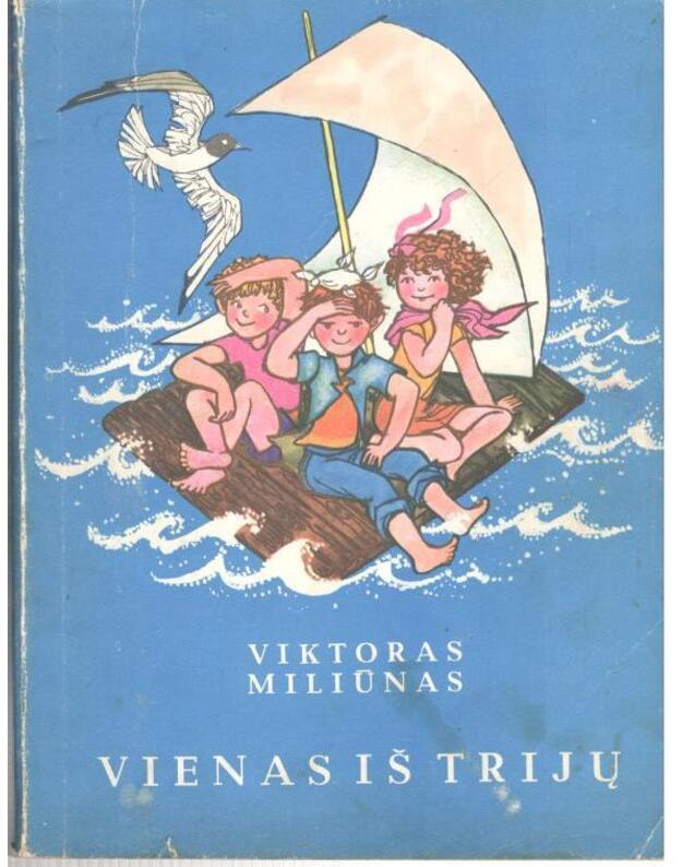 Vienas iš trijų - Miliūnas Viktoras 