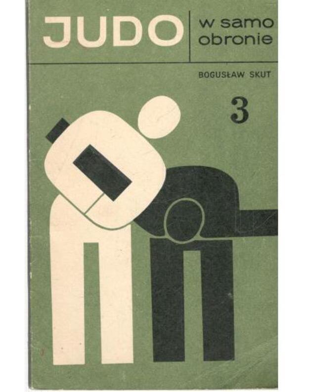 Judo w samoobronie, zeszyt 3 - Skut Boguslaw, 3 dan