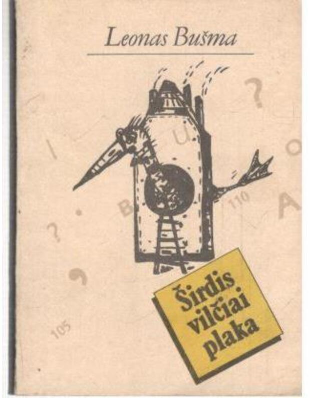 Širdis vilčiai plaka. Aforizmai ir miniatiūros - Bušma Leonas 