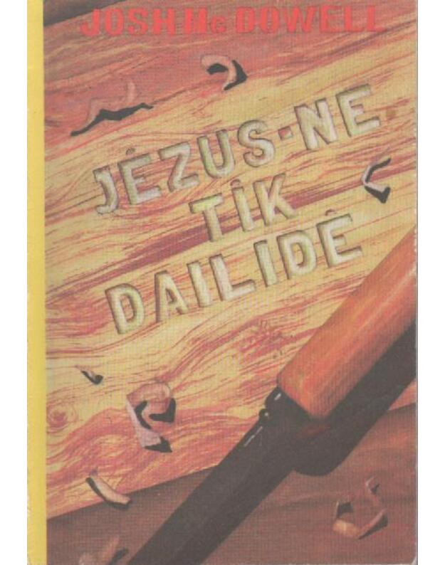Jėzus ‒ ne tik dailidė - Dowell Josh Mc