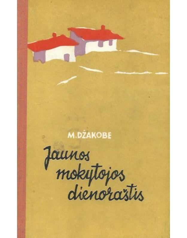 Jaunos mokytojos dienoraštis - Džakobė M.