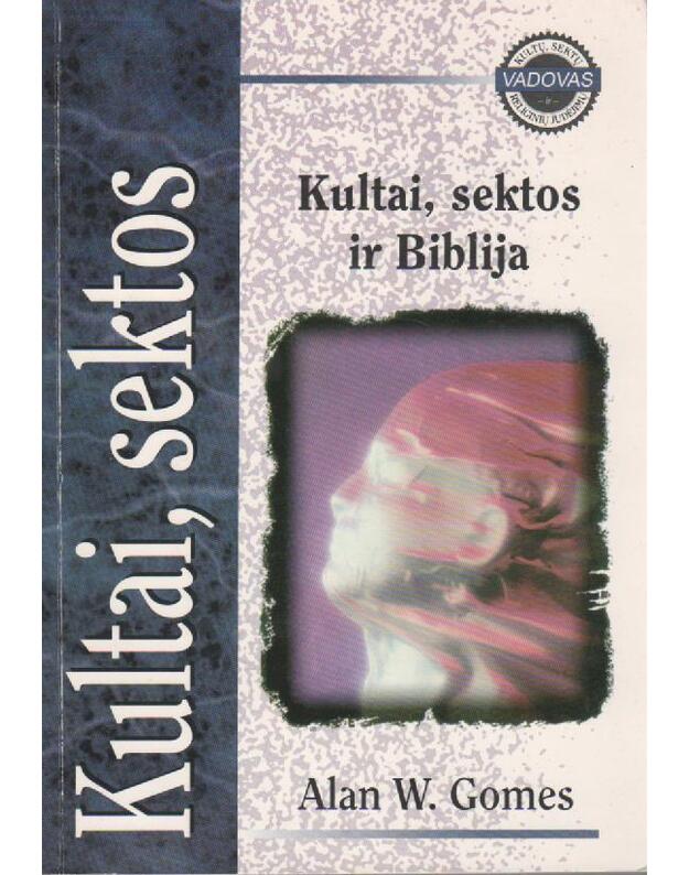 Kultai, sektos ir Biblija - Gomes Alan. W