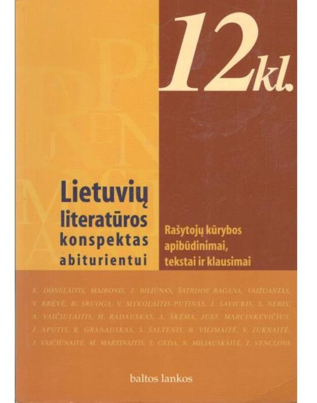 Lietuvių literatūros konspektas abiturientui - Dilienė Regina, Mačianskaitė Loreta, Satkauskytė Dalia, Šervenikaitė Nijolė, Žukas Saulius