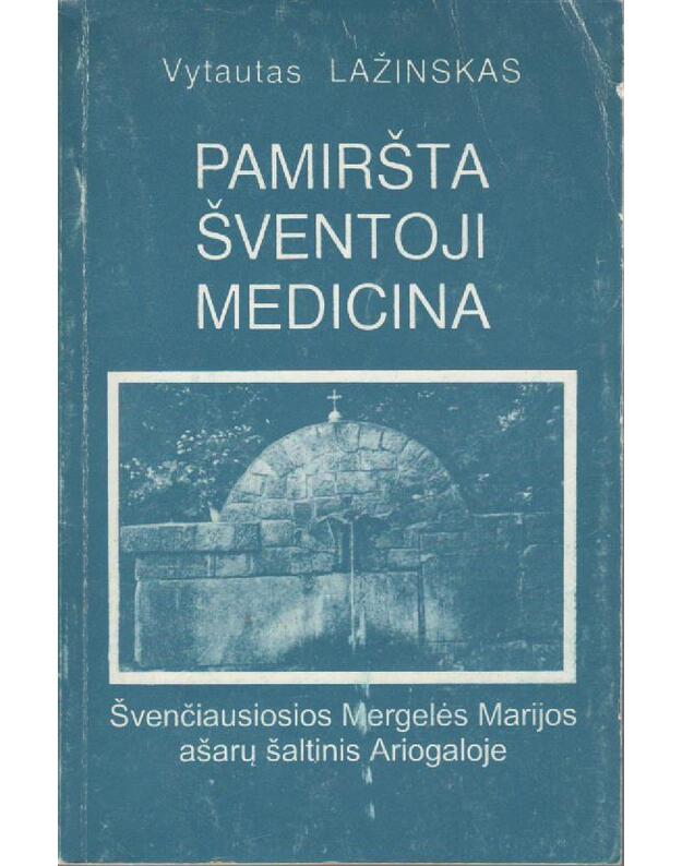Pamiršta šventoji medicina - Lažinskas Vytautas