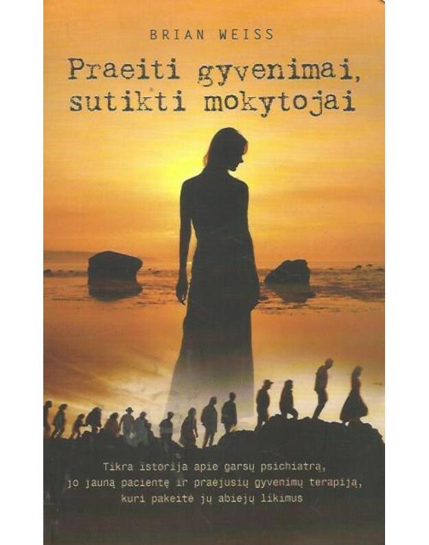 Praeiti gyvenimai, sutikti mokytojai - Weiss Brian