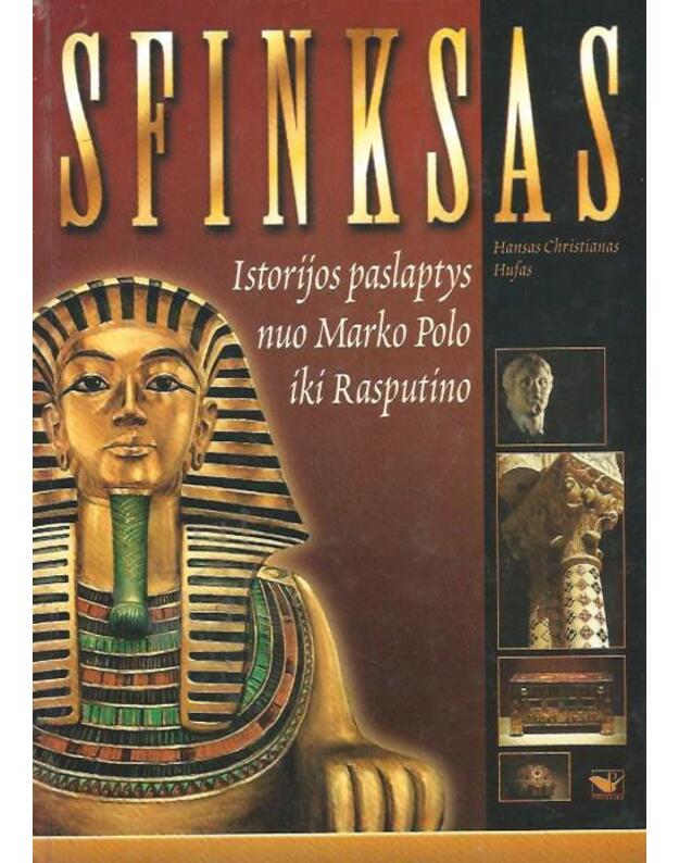 Sfinksas. Istorijos paslaptys nuo Marko Polo iki Raputino - Hufas Hansas Christianas