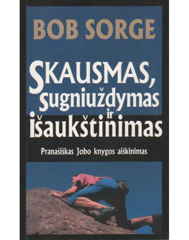 Skausmas, sugniuždymas ir išaukštinimas - Sorge Bob