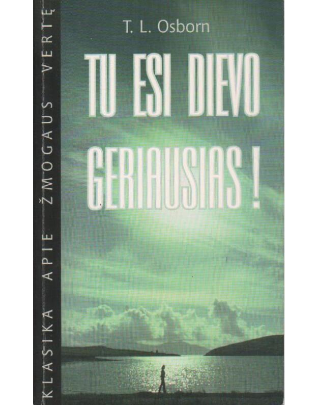 Tu esi Dievo Geriausias! - Osborn T. L.