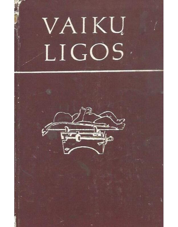 Vaikų ligos /  1974 - Grigienė D., Ostrauskienė S. ir kt.