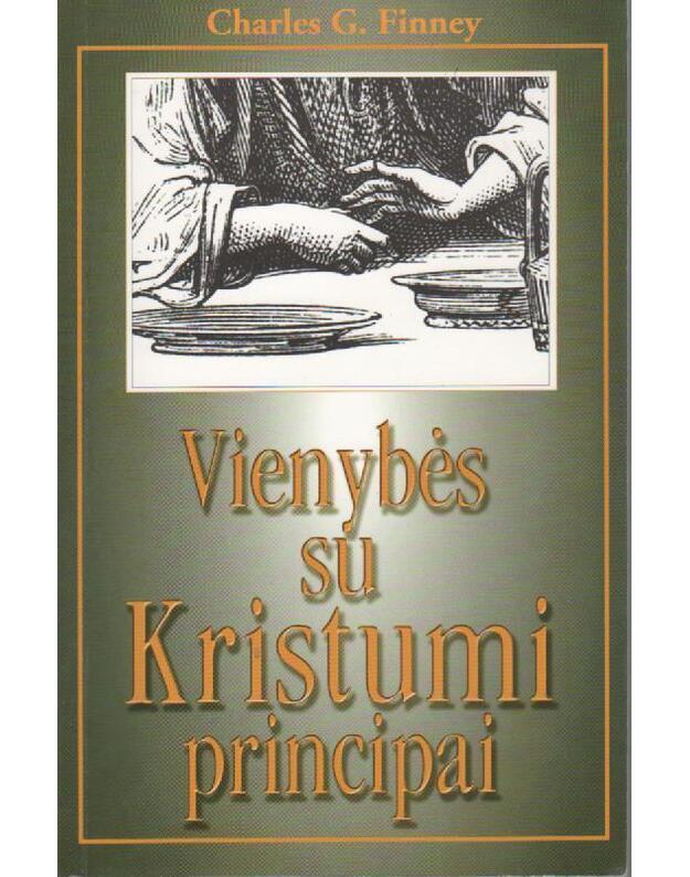 Vienybės su Kristumi principai - Finney Charles G.