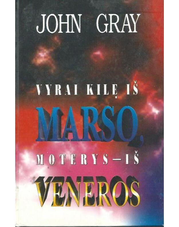 Vyrai kilę iš Marso, o moterys - iš Veneros - Gray John