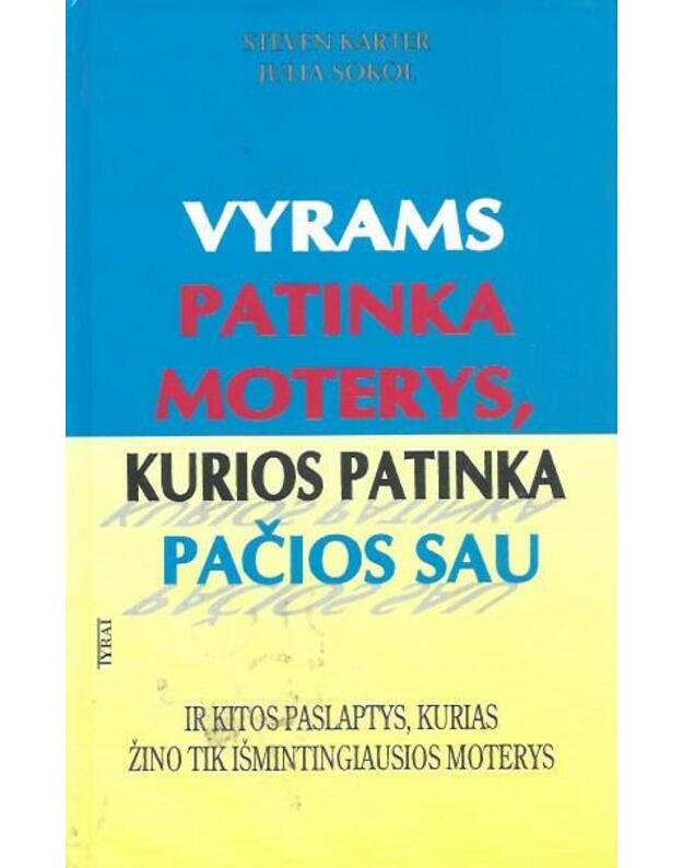 Vyrams patinka moterys, kurios patinka pačios sau - Karter Steven, Sokol Julia