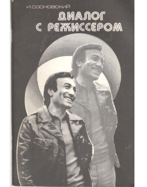 Dialog s režisserom - Sosnovskij Immanuil