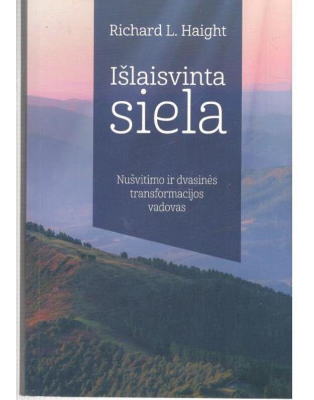 Išlaisvinta siela - Haight Rchard L.