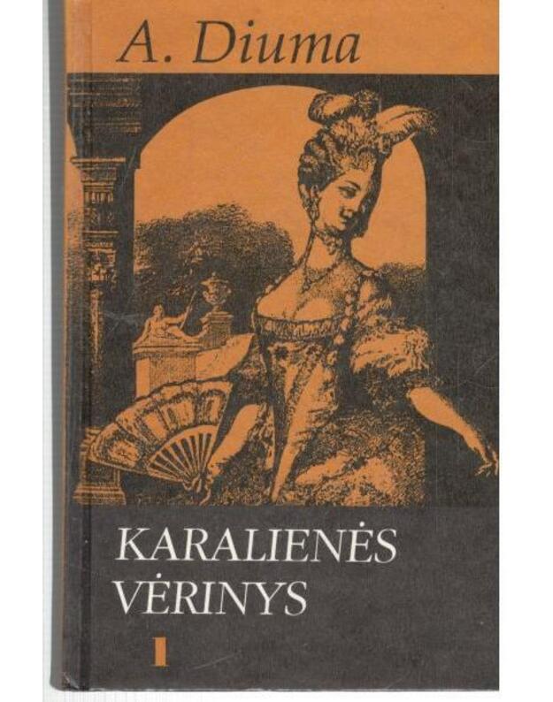 Karalienės vėrinys, T. I-II - Diuma Aleksandras / Dumas Alexandre