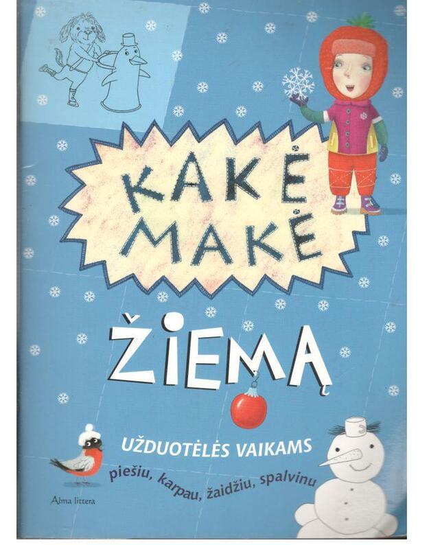 Kakė Makė žiemą. Užduotėlės vaikams - rengė Eglė Čebatorienė ir Vaida Dubickienė