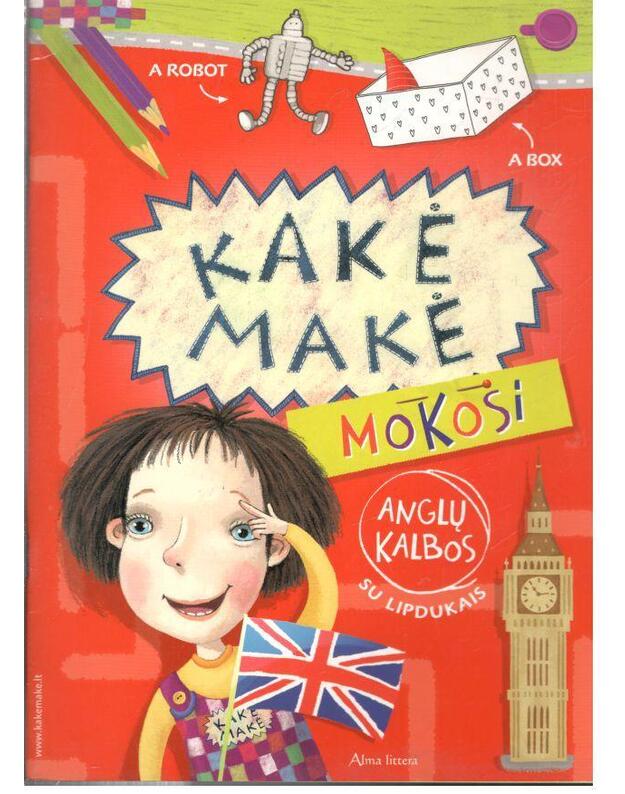 Kakė Makė mokosi anglų kalbos. Užduotėlės vaikams - rengė Irena Norkūnaitė