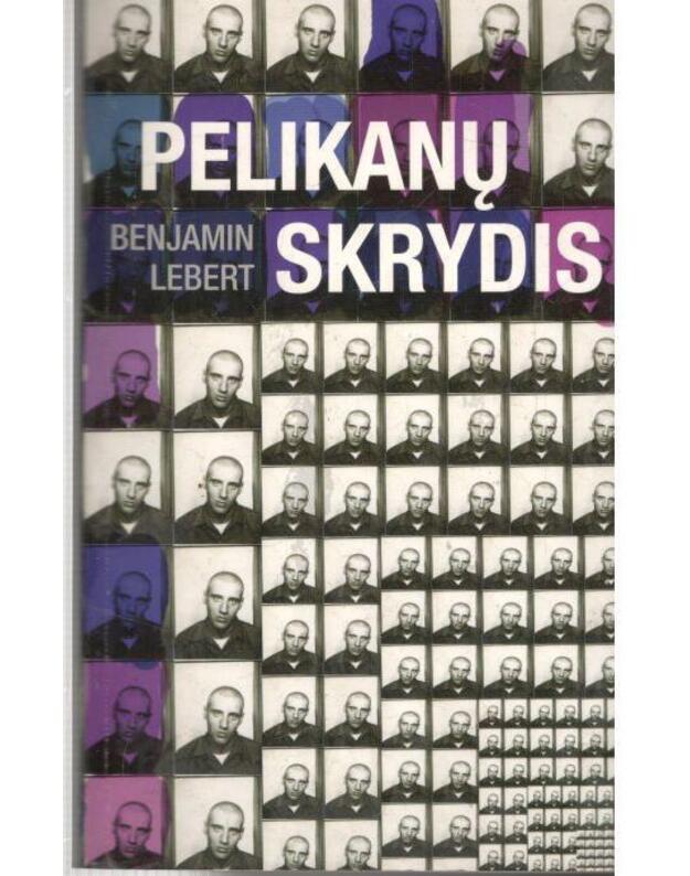 Pelikanų skrydis - Lebert Benjamin