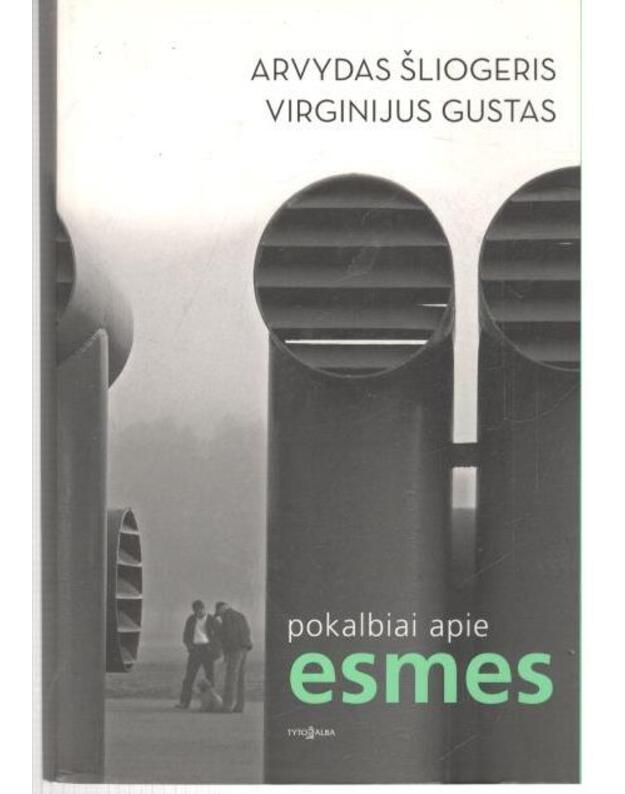 Pokalbiai iš esmės - Šliogeris Arvydas, Gustas Virginijus