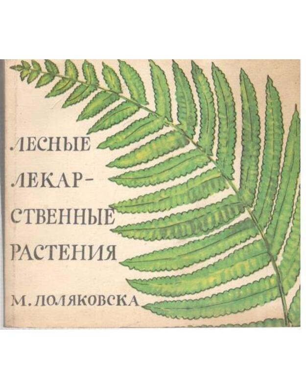 Lesnyje lekarstvennyje rastenija / Lešne rošliny zielarskie - Poliakovska Marija 