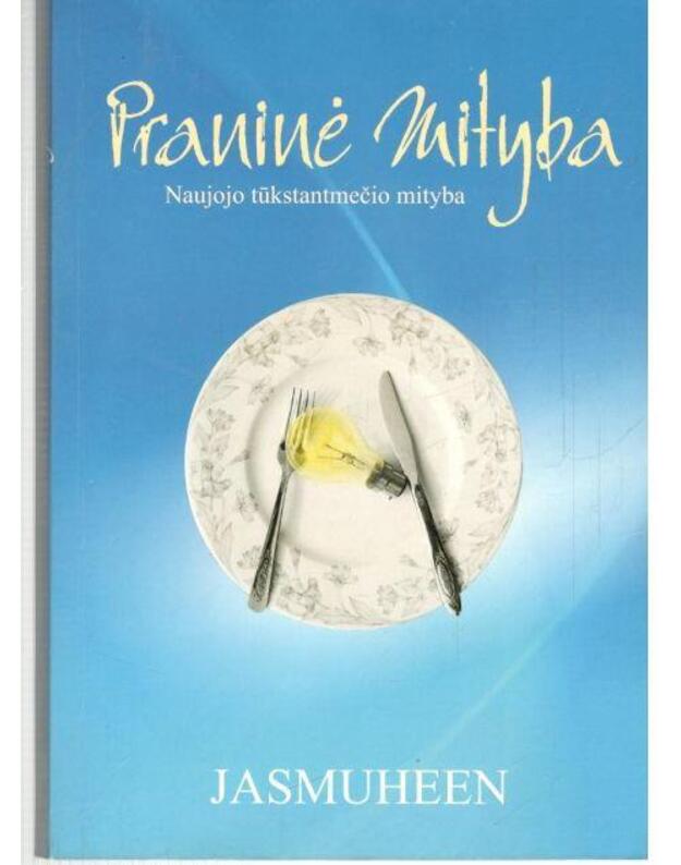 Praninė mityba. Naujojo tūkstantmečio mityba - Jasmuheen