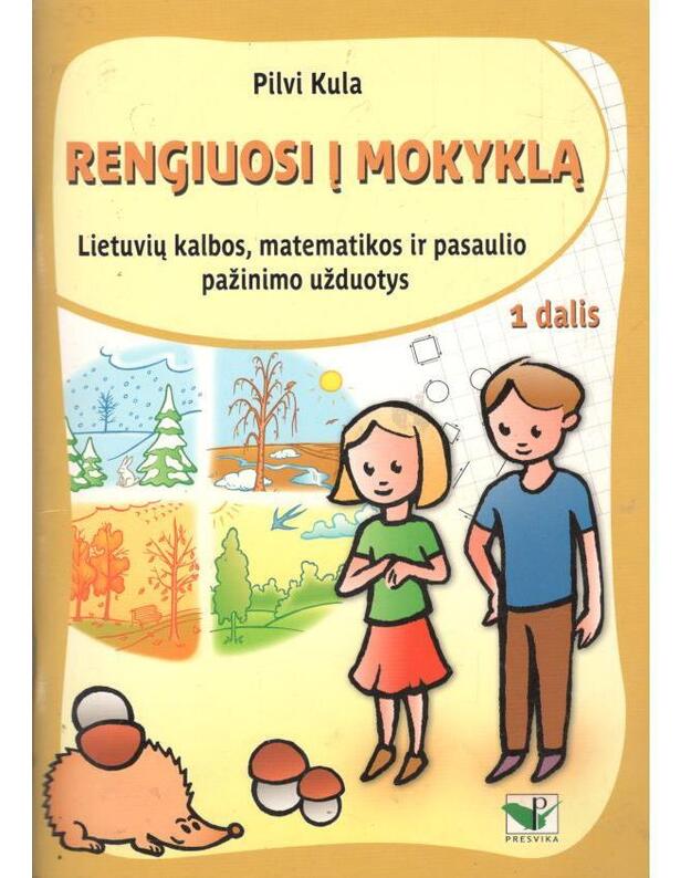 Rengiuosi į mokyklą, I dalis. Pratybų rinkinys - Kula Pilvi