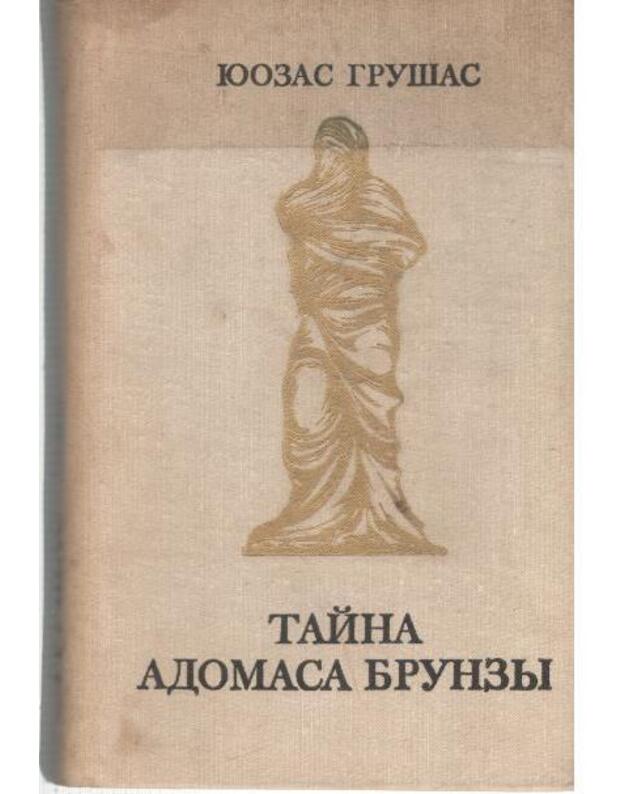 Taina Adomasa Brunzy. Pjesy - Grušas Juozas