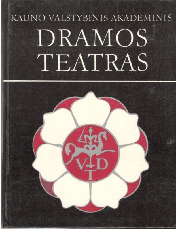 Kauno Valstybinis Akademinis dramos teatras 1920-1990 - Savičiūnaitė Vida, sudarytoja
