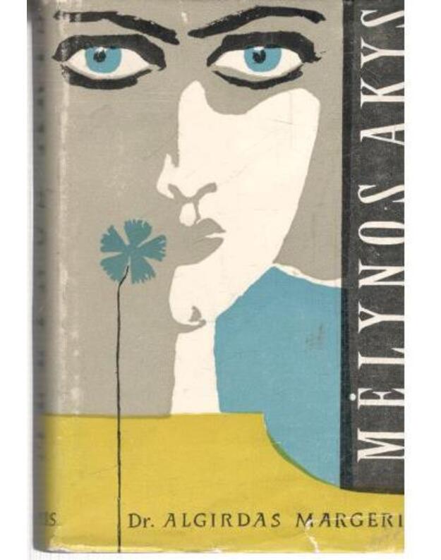 Mėlynos akys. Tikrovės vaizdai - Margeris Algirdas, dr.