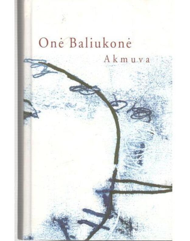 Akmuva. Poezijos rinktinė - Baliukonytė Onė 