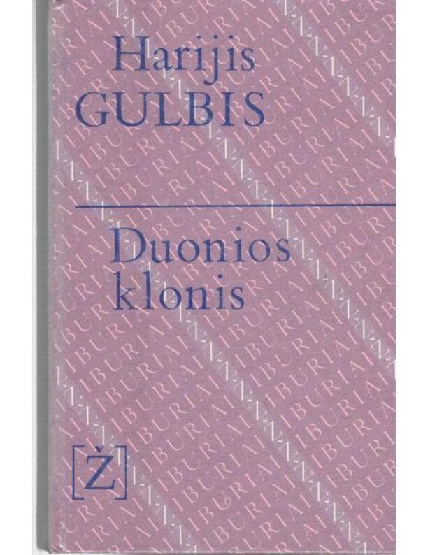 Duonios klonis / Žiburiai - Gulbis Harijis 