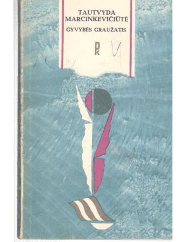 Gyvybės graužatis / PK - Marcinkevičiūtė Tautvyda