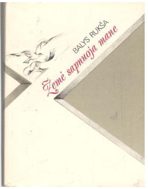 Žemė sapnuoja mane - Rukša Balys