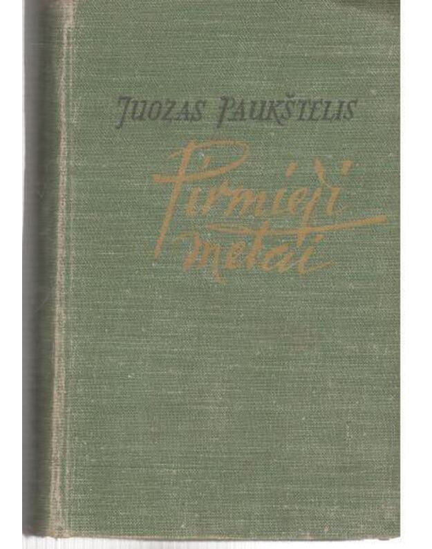 Pirmieji metai. Romanas / 1958 - Juozas Paukštelis